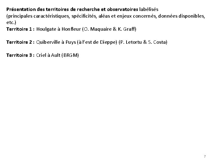 Présentation des territoires de recherche et observatoires labélisés (principales caractéristiques, spécificités, aléas et enjeux
