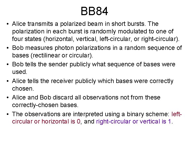 BB 84 • Alice transmits a polarized beam in short bursts. The polarization in