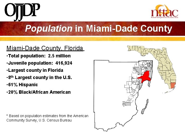Population in Miami-Dade County, Florida • Total population: 2. 5 million • Juvenile population: