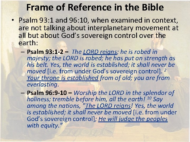 Frame of Reference in the Bible • Psalm 93: 1 and 96: 10, when