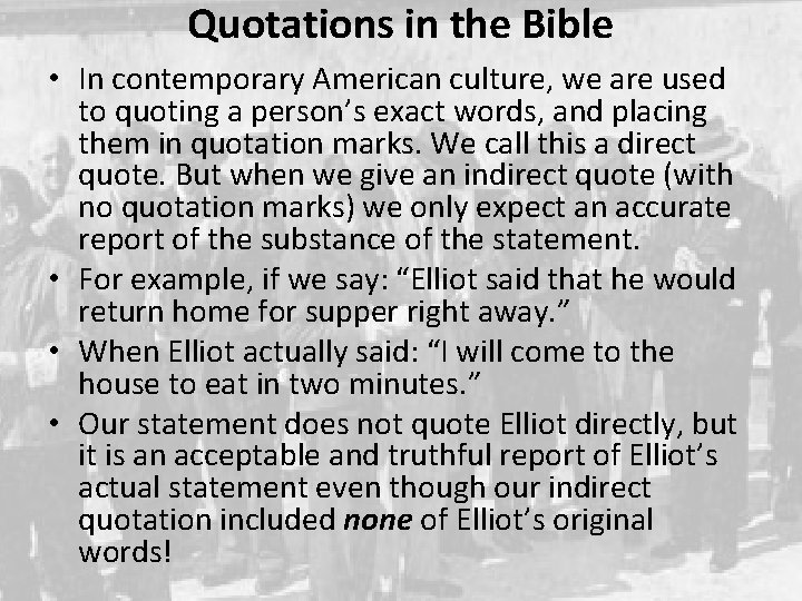 Quotations in the Bible • In contemporary American culture, we are used to quoting