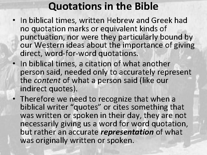 Quotations in the Bible • In biblical times, written Hebrew and Greek had no