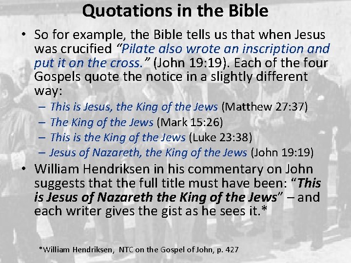 Quotations in the Bible • So for example, the Bible tells us that when