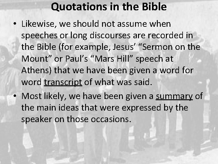Quotations in the Bible • Likewise, we should not assume when speeches or long