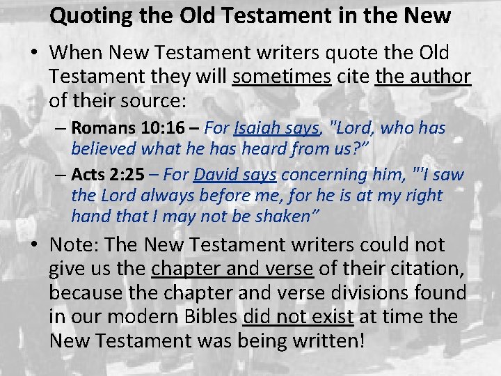 Quoting the Old Testament in the New • When New Testament writers quote the