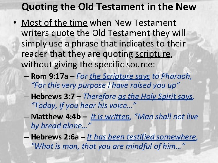 Quoting the Old Testament in the New • Most of the time when New
