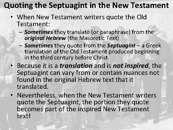 Quoting the Septuagint in the New Testament • When New Testament writers quote the