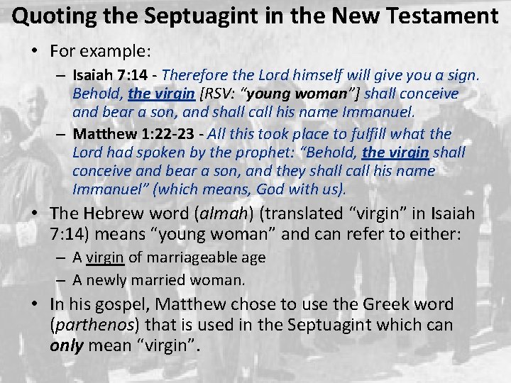 Quoting the Septuagint in the New Testament • For example: – Isaiah 7: 14