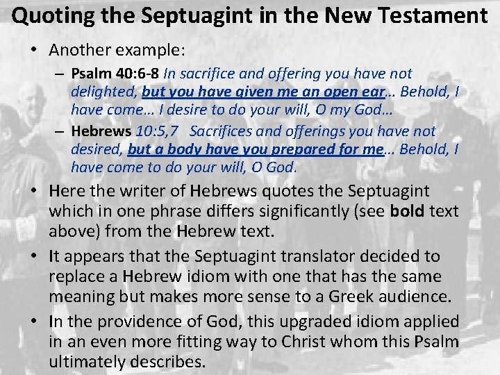Quoting the Septuagint in the New Testament • Another example: – Psalm 40: 6