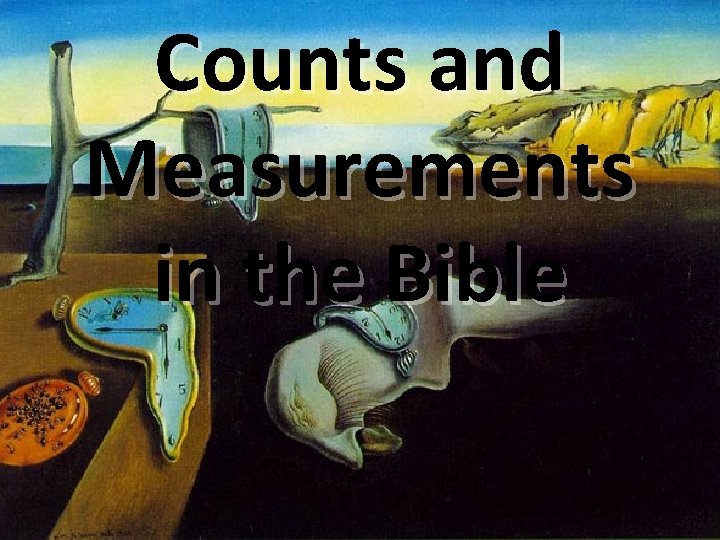 Counts and Measurements in the Bible 