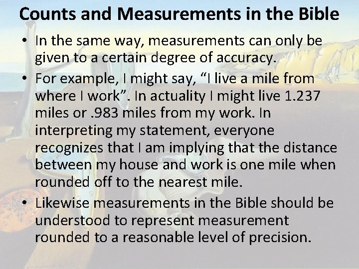 Counts and Measurements in the Bible • In the same way, measurements can only