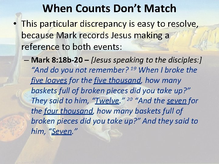 When Counts Don’t Match • This particular discrepancy is easy to resolve, because Mark