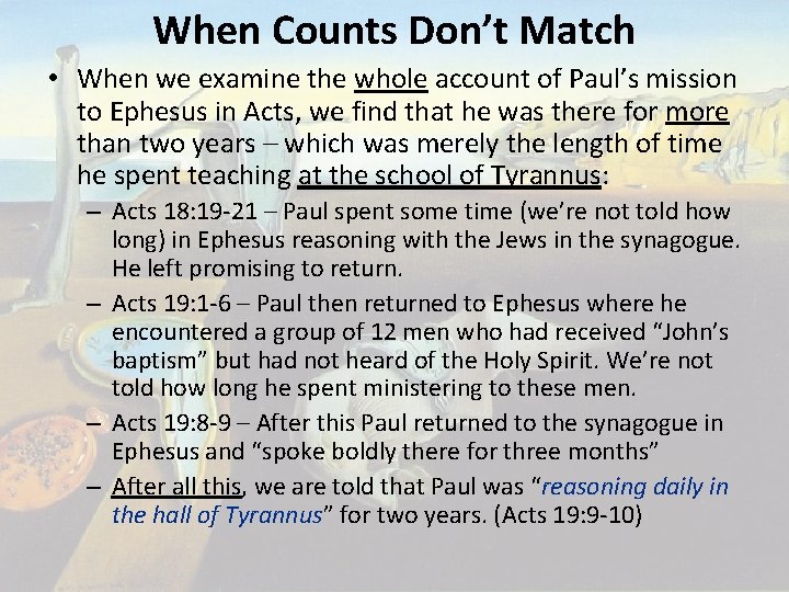 When Counts Don’t Match • When we examine the whole account of Paul’s mission