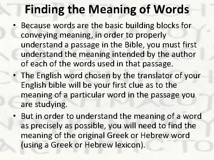 Finding the Meaning of Words • Because words are the basic building blocks for