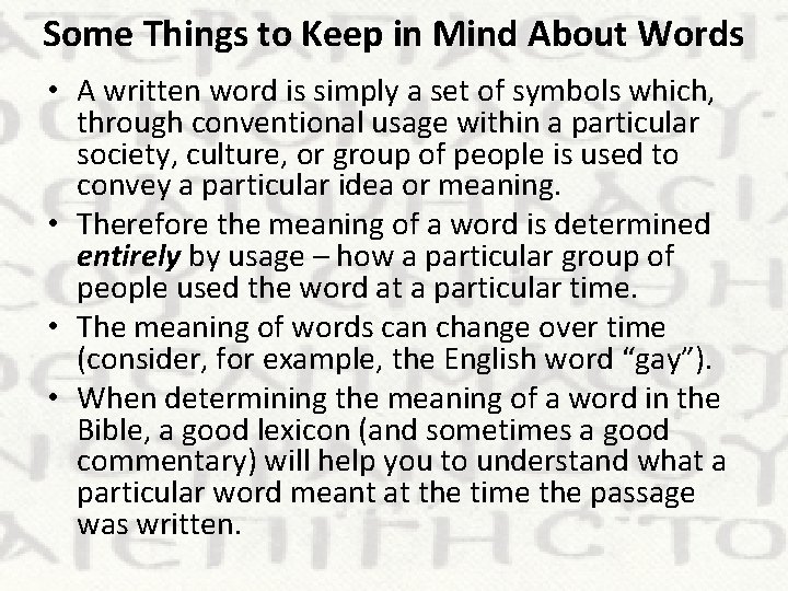 Some Things to Keep in Mind About Words • A written word is simply