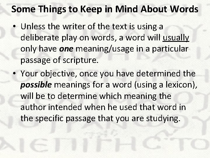 Some Things to Keep in Mind About Words • Unless the writer of the