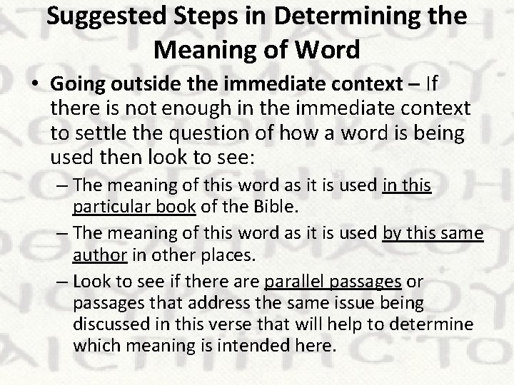 Suggested Steps in Determining the Meaning of Word • Going outside the immediate context