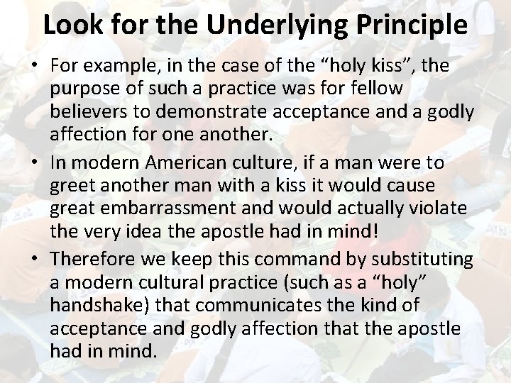 Look for the Underlying Principle • For example, in the case of the “holy