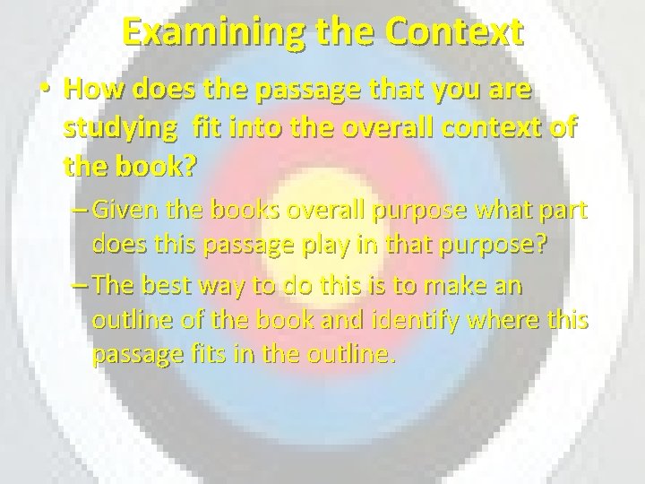 Examining the Context • How does the passage that you are studying fit into