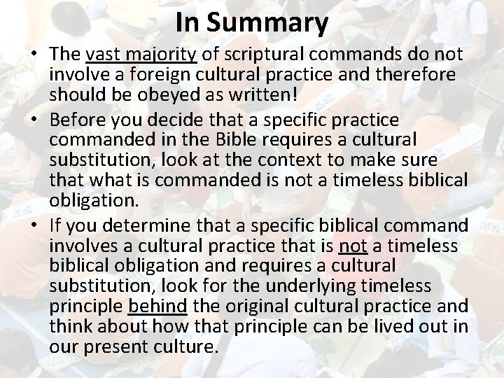 In Summary • The vast majority of scriptural commands do not involve a foreign