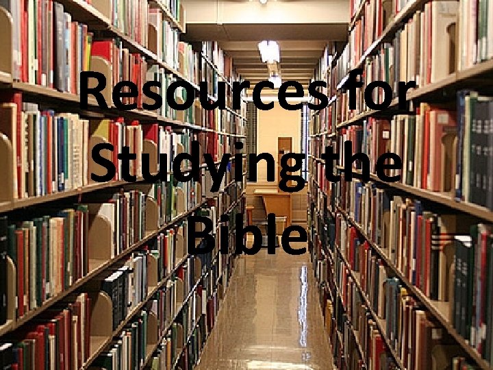 Resources for Studying the Bible 