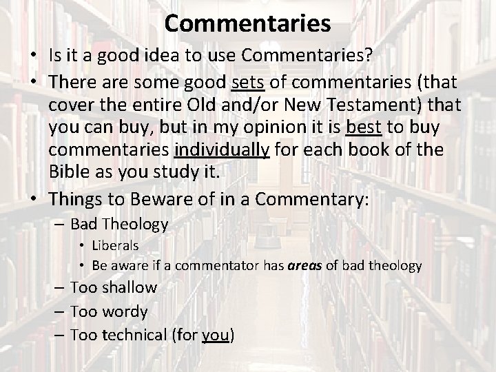 Commentaries • Is it a good idea to use Commentaries? • There are some