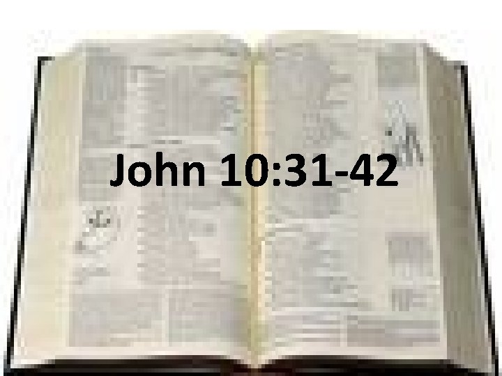 John 10: 31 -42 