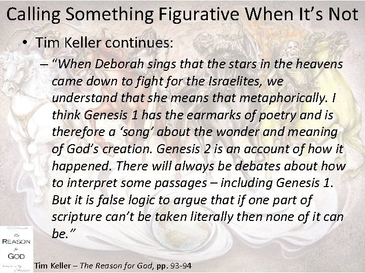 Calling Something Figurative When It’s Not • Tim Keller continues: – “When Deborah sings