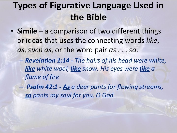 Types of Figurative Language Used in the Bible • Simile – a comparison of