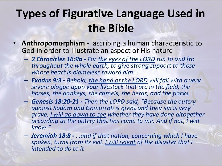 Types of Figurative Language Used in the Bible • Anthropomorphism - ascribing a human