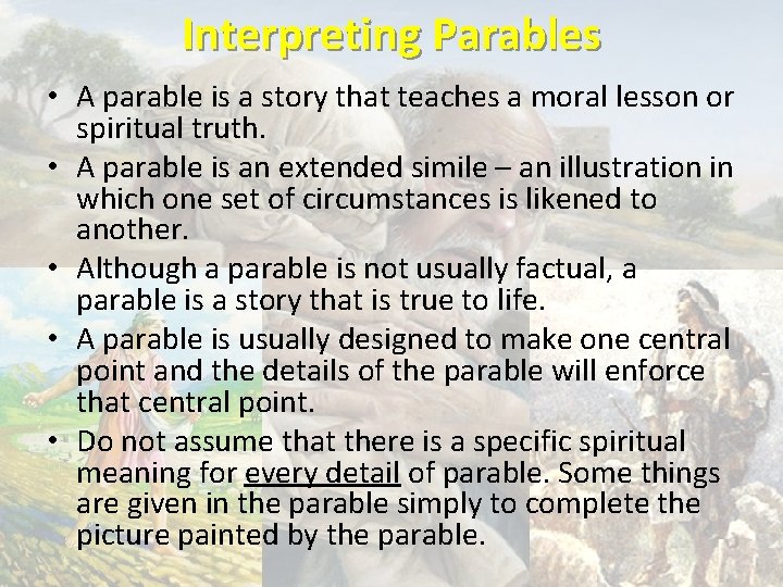 Interpreting Parables • A parable is a story that teaches a moral lesson or