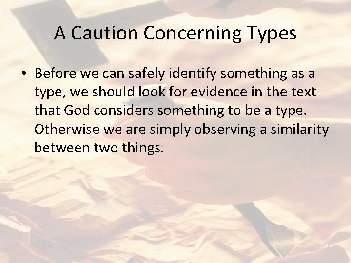 A Caution Concerning Types • Before we can safely identify something as a type,