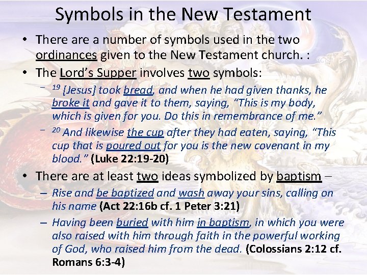 Symbols in the New Testament • There a number of symbols used in the