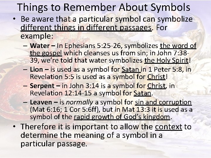 Things to Remember About Symbols • Be aware that a particular symbol can symbolize