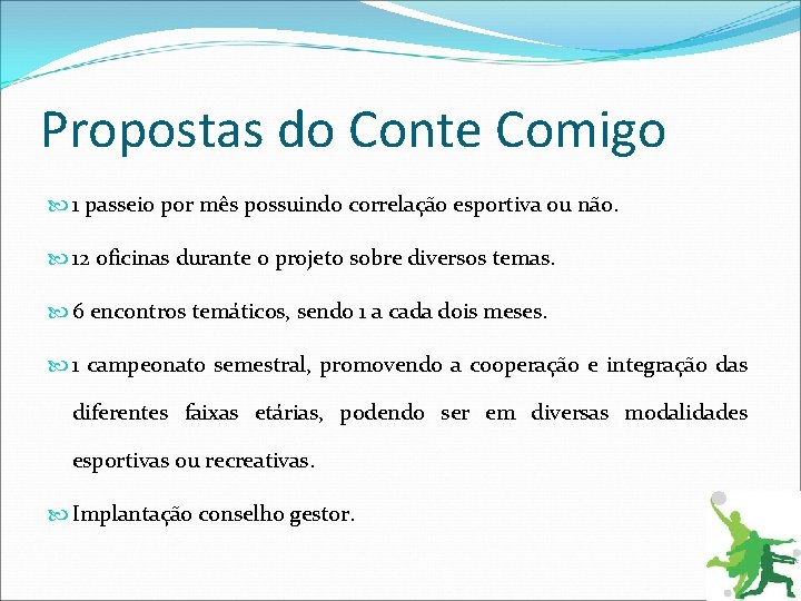 Propostas do Conte Comigo 1 passeio por mês possuindo correlação esportiva ou não. 12