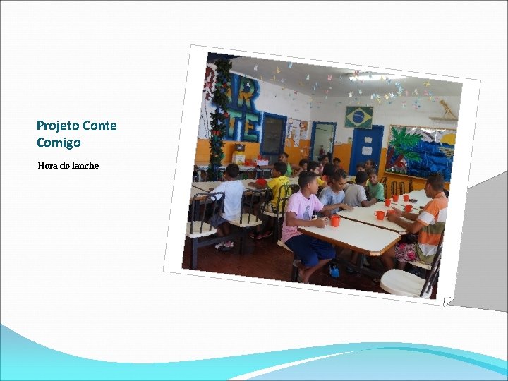 Projeto Conte Comigo Hora do lanche 