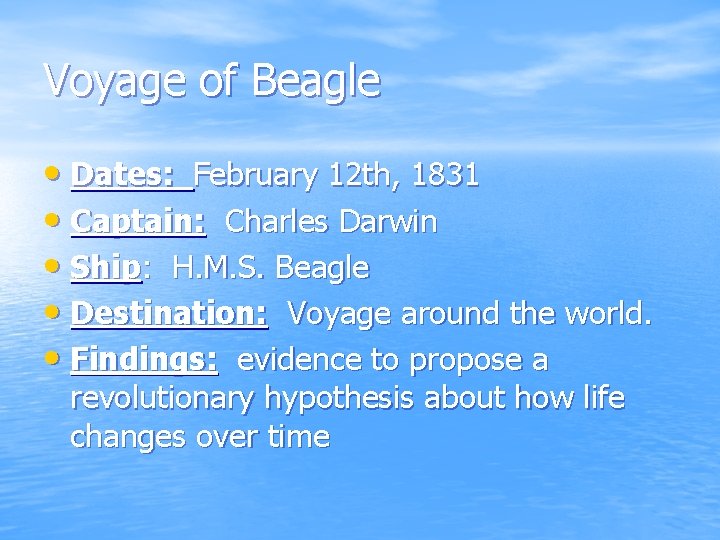 Voyage of Beagle • Dates: February 12 th, 1831 • Captain: Charles Darwin •