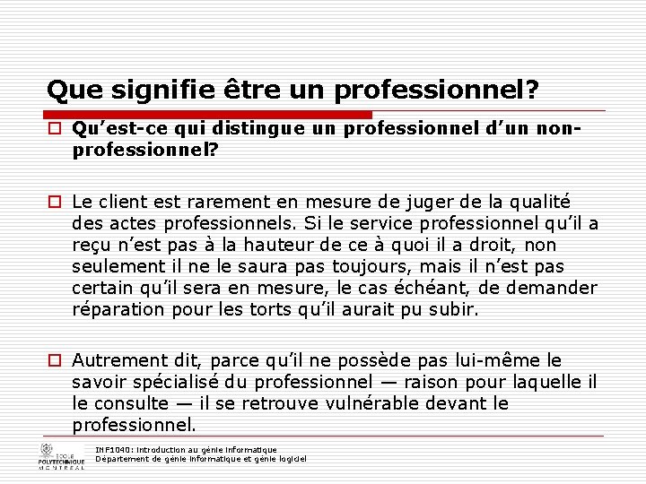 Que signifie être un professionnel? o Qu’est-ce qui distingue un professionnel d’un nonprofessionnel? o