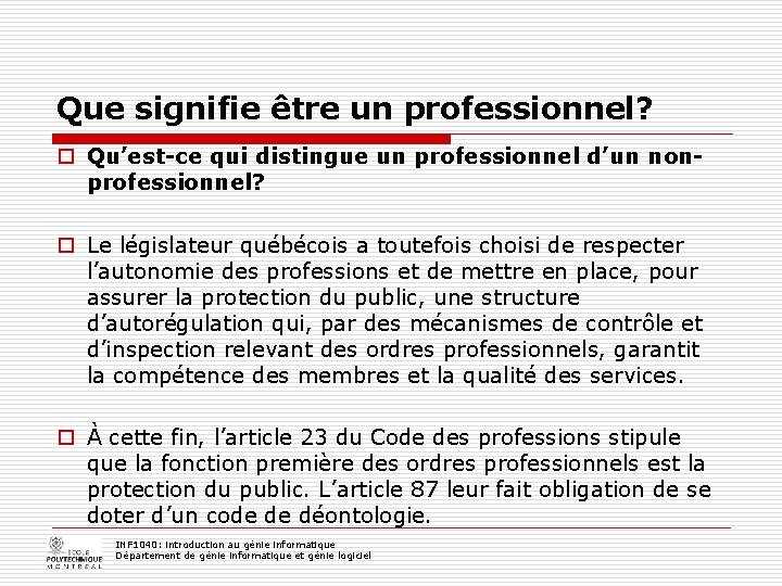 Que signifie être un professionnel? o Qu’est-ce qui distingue un professionnel d’un nonprofessionnel? o