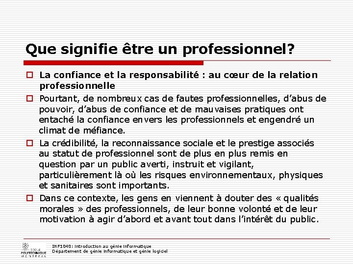 Que signifie être un professionnel? o La confiance et la responsabilité : au cœur