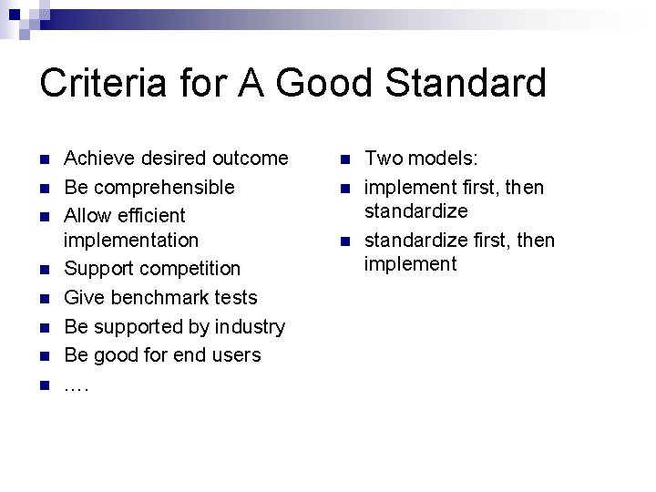 Criteria for A Good Standard n n n n Achieve desired outcome Be comprehensible