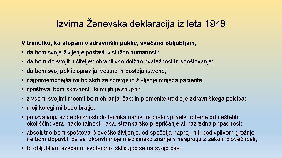 Izvirna Ženevska deklaracija iz leta 1948 V trenutku, ko stopam v zdravniški poklic, svečano