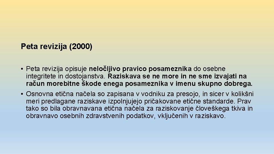 Peta revizija (2000) • Peta revizija opisuje neločljivo pravico posameznika do osebne integritete in