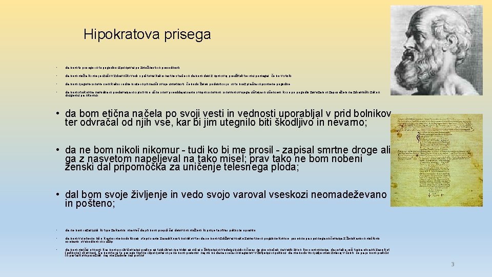 Hipokratova prisega • da bom to prisego in to pogodbo izpolnjeval po zmožnosti in