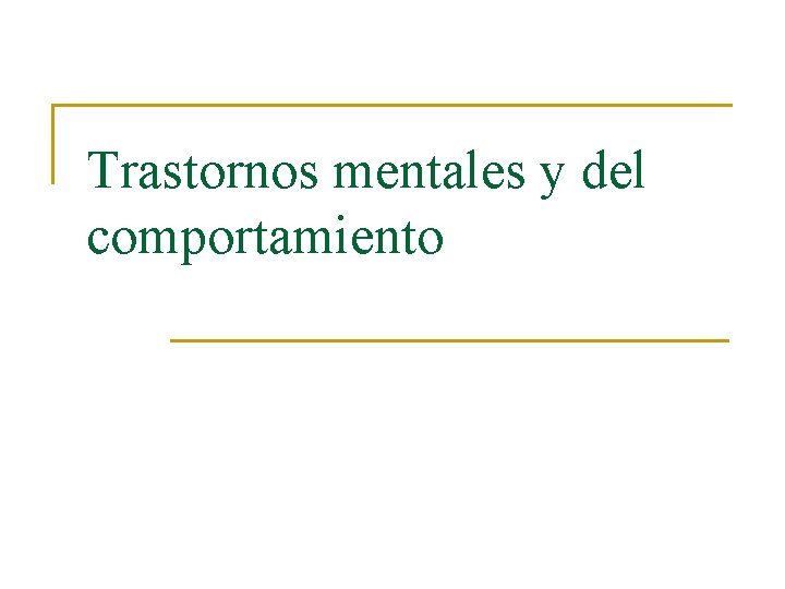 Trastornos mentales y del comportamiento 