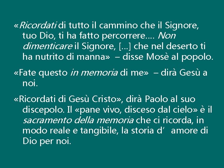  «Ricordati di tutto il cammino che il Signore, tuo Dio, ti ha fatto