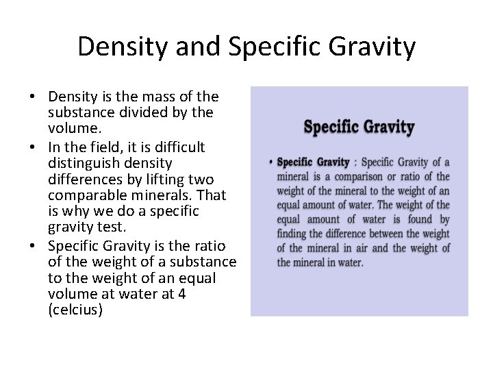 Density and Specific Gravity • Density is the mass of the substance divided by