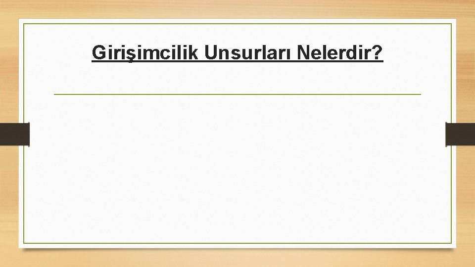 Girişimcilik Unsurları Nelerdir? 