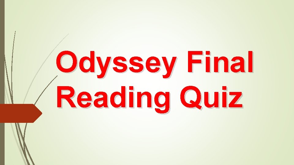 Odyssey Final Reading Quiz 