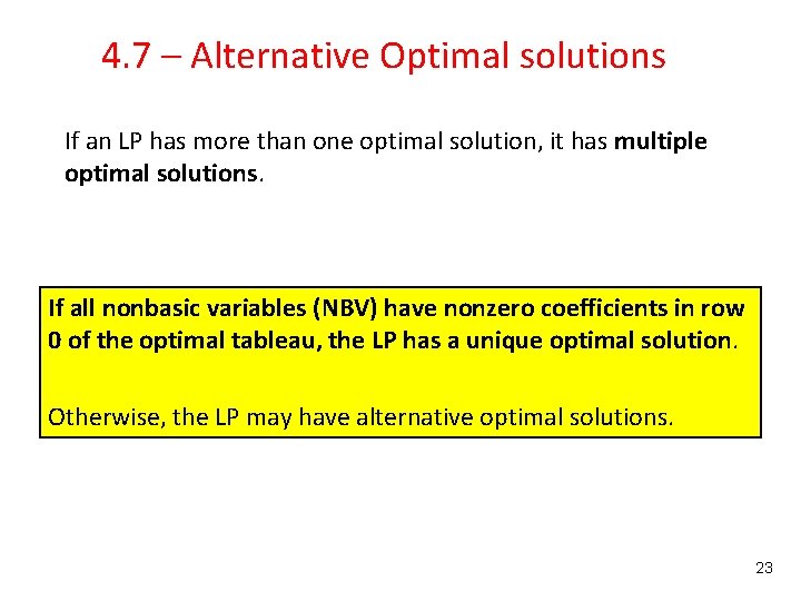 4. 7 – Alternative Optimal solutions If an LP has more than one optimal